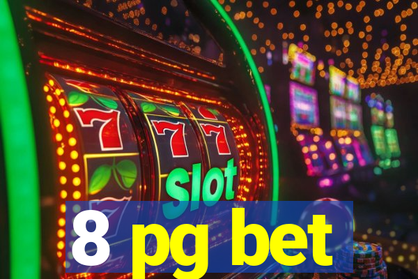 8 pg bet